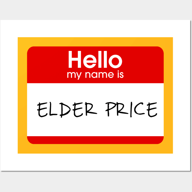 Hello my name is Elder Price Wall Art by sketchfiles